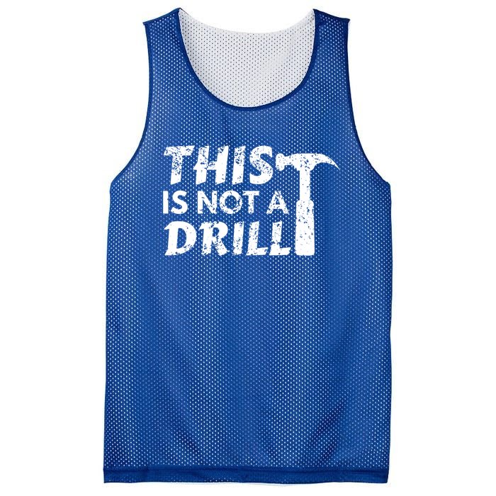 This Is Not A Drill Carpenter Funny Construction Gift Mesh Reversible Basketball Jersey Tank