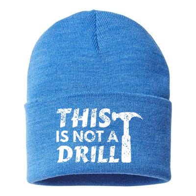 This Is Not A Drill Carpenter Funny Construction Gift Sustainable Knit Beanie