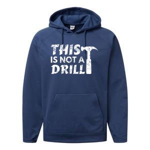 This Is Not A Drill Carpenter Funny Construction Gift Performance Fleece Hoodie