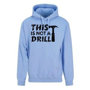 This Is Not A Drill Carpenter Funny Construction Gift Unisex Surf Hoodie