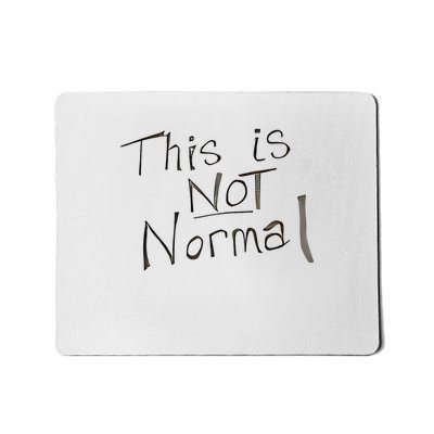 This Is Not Normal - SOS To The World Mousepad