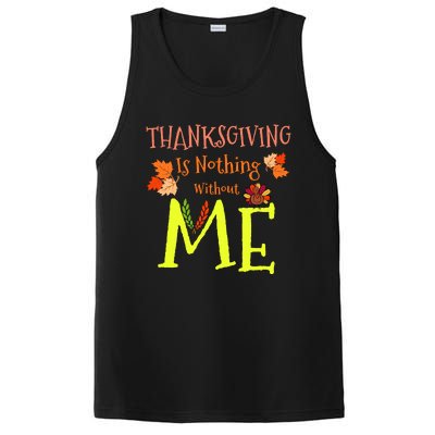 Thanksgiving Is Nothing Without Me Funny Thanksgiving Day PosiCharge Competitor Tank