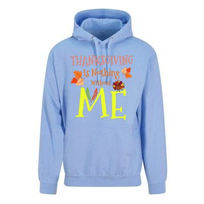 Thanksgiving Is Nothing Without Me Funny Thanksgiving Day Unisex Surf Hoodie