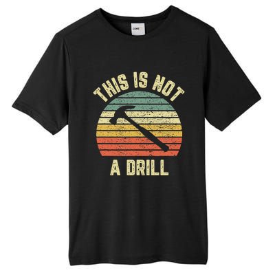 This Is Not A Drill Retro Funny Hammer Dad Joke Tall Fusion ChromaSoft Performance T-Shirt