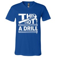 This Is Not A Drill Hummer Tools Handy Cute Gift V-Neck T-Shirt