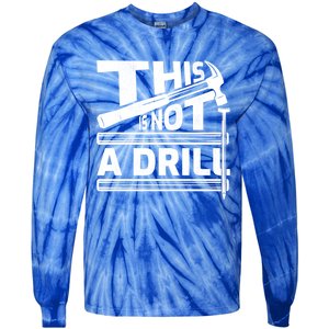 This Is Not A Drill Hummer Tools Handy Cute Gift Tie-Dye Long Sleeve Shirt