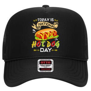 Today Is National Hot Dog Day Funny Hot Dog Gifts High Crown Mesh Back Trucker Hat