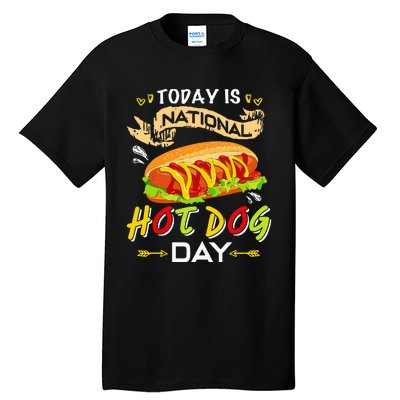 Today Is National Hot Dog Day Funny Hot Dog Gifts Tall T-Shirt