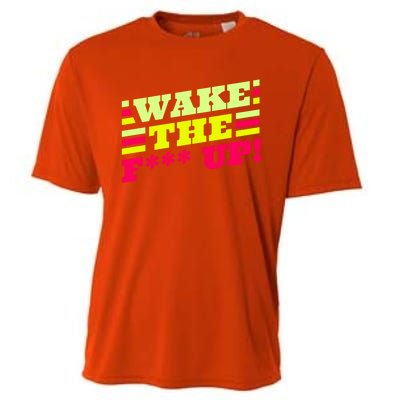 There Is No Planet B Gift Wake The Fxxx Up! Gift Cooling Performance Crew T-Shirt