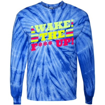 There Is No Planet B Gift Wake The Fxxx Up! Gift Tie-Dye Long Sleeve Shirt