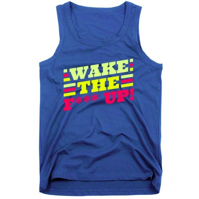 There Is No Planet B Gift Wake The Fxxx Up! Gift Tank Top