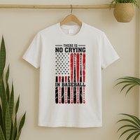 There Is No Crying In Baseball T-Shirt
