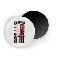 There Is No Crying In Baseball Magnet