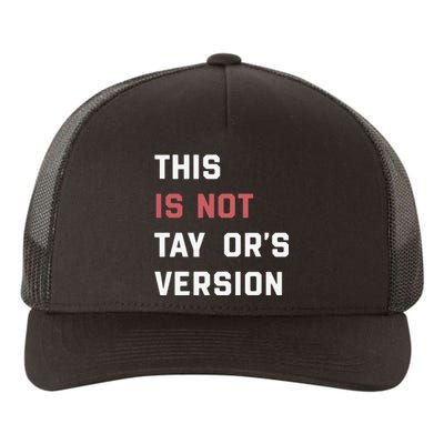 This Is Not Tay Version Yupoong Adult 5-Panel Trucker Hat