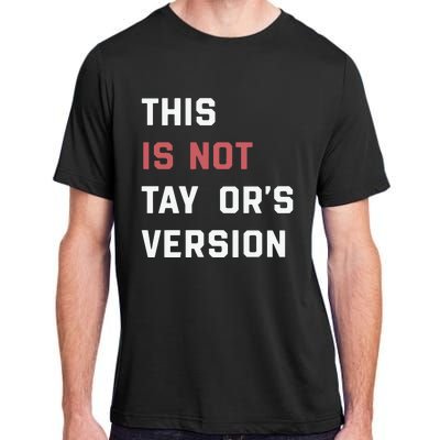 This Is Not Tay Version Adult ChromaSoft Performance T-Shirt