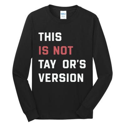 This Is Not Tay Version Tall Long Sleeve T-Shirt