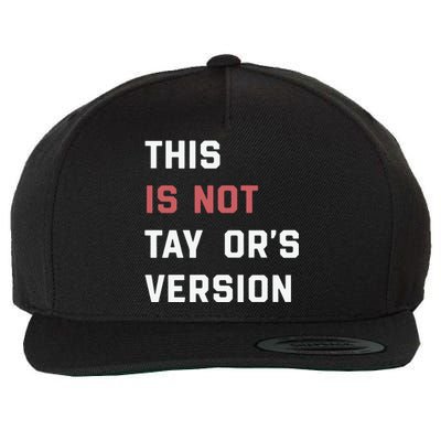 This Is Not Tay Version Wool Snapback Cap