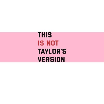 This Is Not Tay Version Bumper Sticker