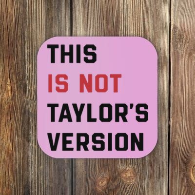 This Is Not Tay Version Coaster