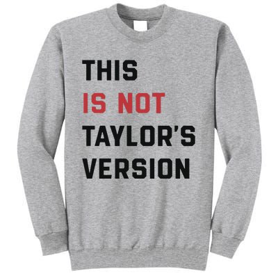 This Is Not Tay Version Tall Sweatshirt