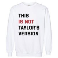 This Is Not Tay Version Garment-Dyed Sweatshirt