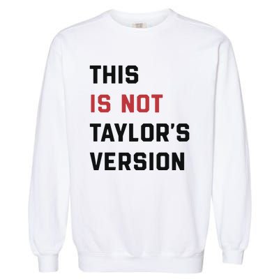 This Is Not Tay Version Garment-Dyed Sweatshirt