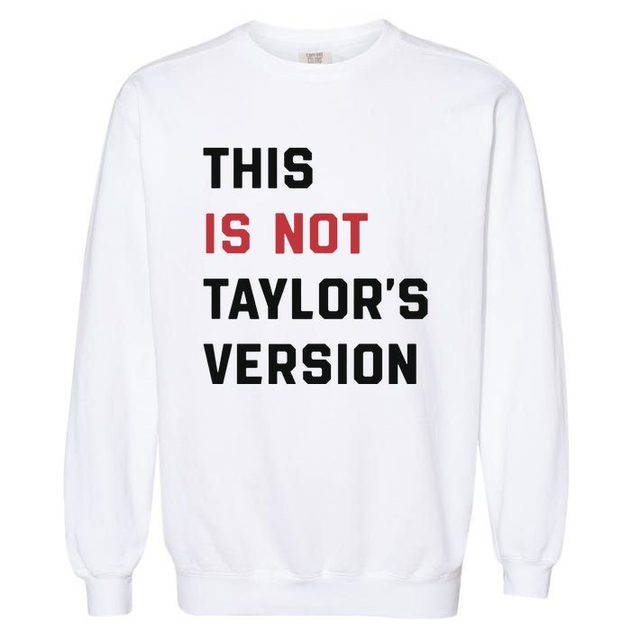 This Is Not Tay Version Garment-Dyed Sweatshirt