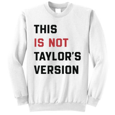 This Is Not Tay Version Sweatshirt