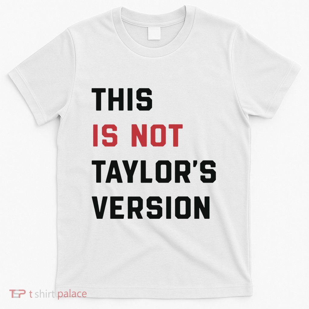 This Is Not Tay Version T-Shirt