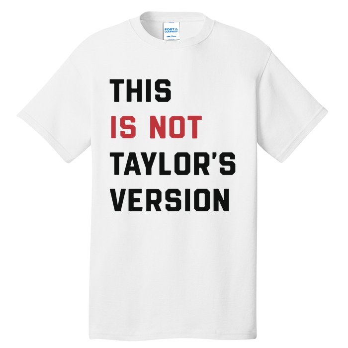 This Is Not Tay Version Tall T-Shirt