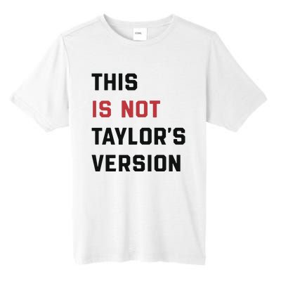 This Is Not Tay Version Tall Fusion ChromaSoft Performance T-Shirt