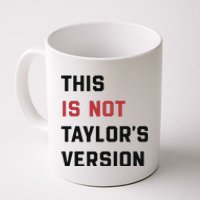 This Is Not Tay Version Coffee Mug