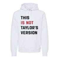 This Is Not Tay Version Premium Hoodie