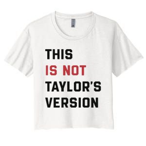 This Is Not Tay Version Women's Crop Top Tee