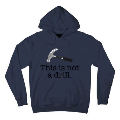 This Is Not A Drill Funny Hammer Pun Meme Gift Tall Hoodie