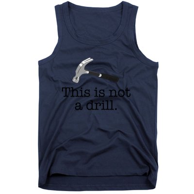 This Is Not A Drill Funny Hammer Pun Meme Gift Tank Top