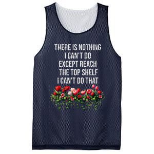 There Is Nothing I CanT Do Except Reach The Top Shelf Funny Mesh Reversible Basketball Jersey Tank