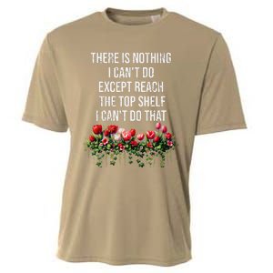 There Is Nothing I CanT Do Except Reach The Top Shelf Funny Cooling Performance Crew T-Shirt