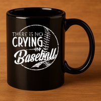 There Is No Crying In Baseball Sports Funny Baseball 11oz C Handle Ceramic Mug