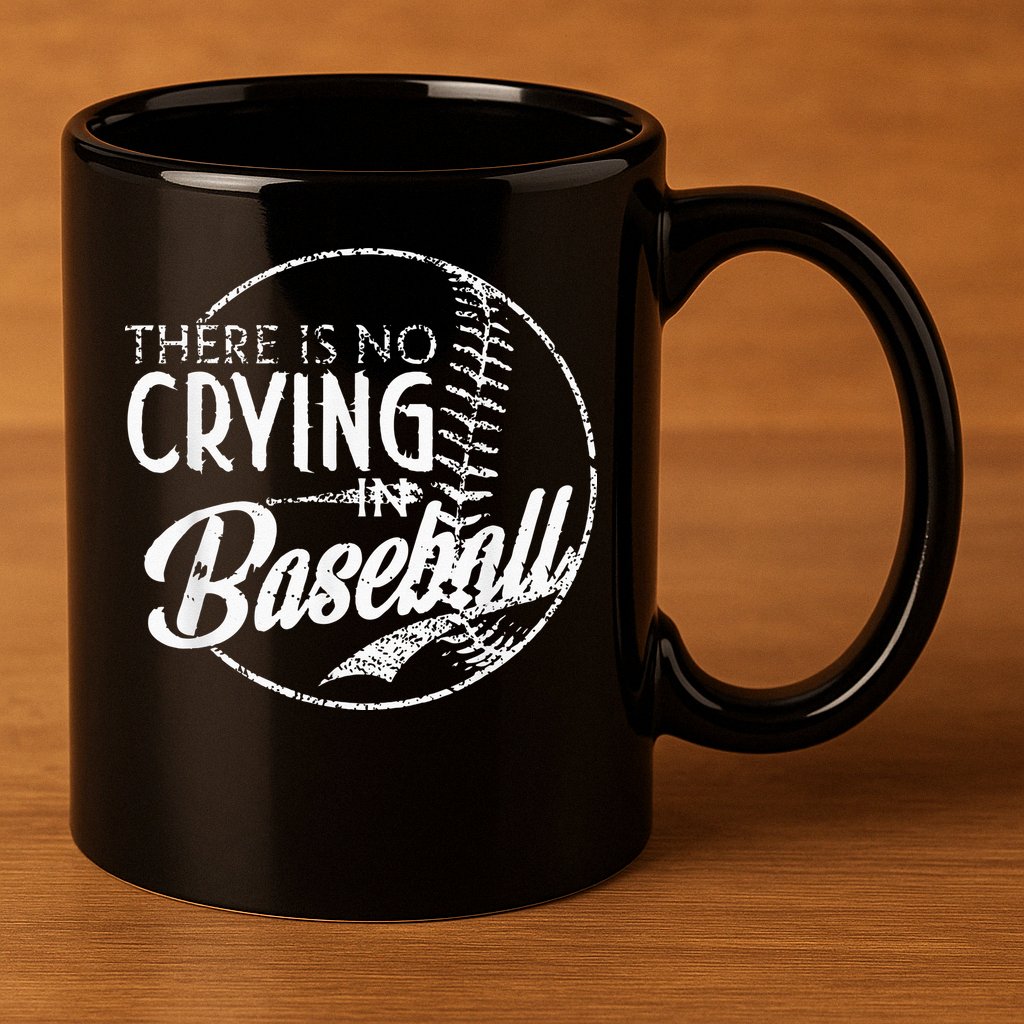 There Is No Crying In Baseball Sports Funny Baseball 11oz C Handle Ceramic Mug
