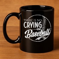 There Is No Crying In Baseball Sports Funny Baseball 11oz C Handle Ceramic Mug