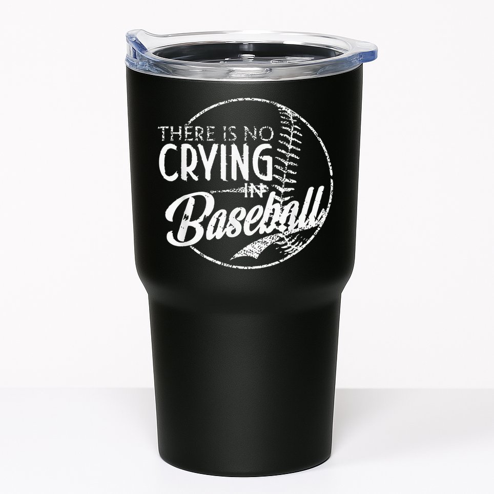 There Is No Crying In Baseball Sports Funny Baseball Tumbler