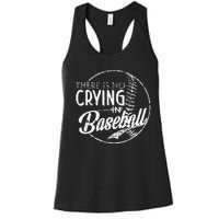 There Is No Crying In Baseball Sports Funny Baseball Women's Racerback Tank