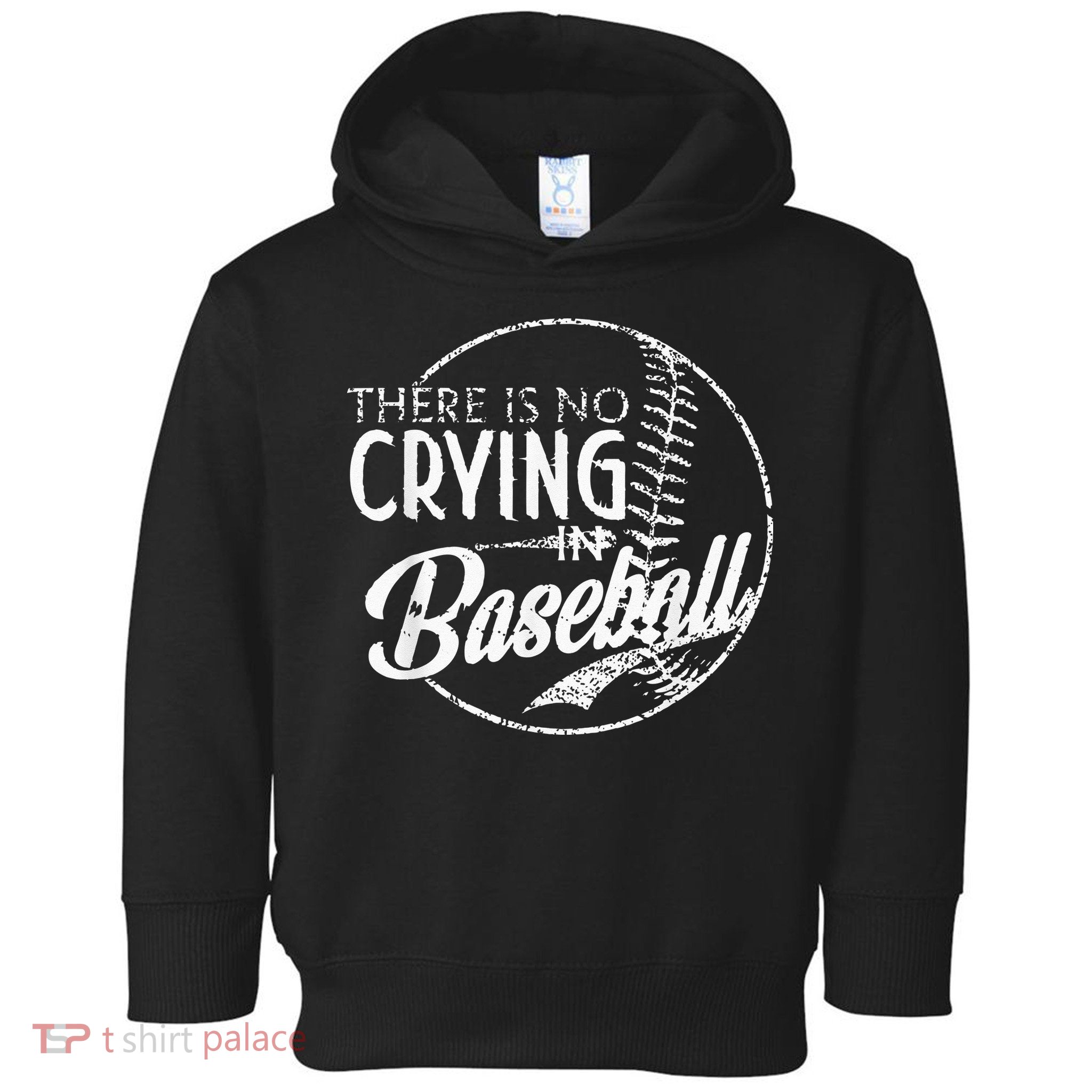 There Is No Crying In Baseball Sports Funny Baseball Toddler Hoodie