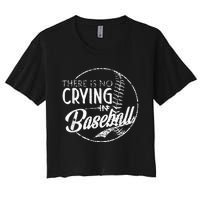 There Is No Crying In Baseball Sports Funny Baseball Women's Crop Top Tee