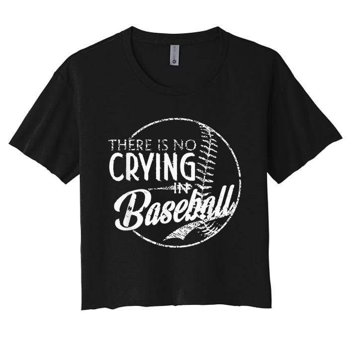 There Is No Crying In Baseball Sports Funny Baseball Women's Crop Top Tee