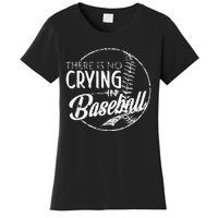 There Is No Crying In Baseball Sports Funny Baseball Women's T-Shirt