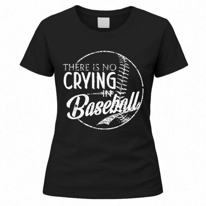 There Is No Crying In Baseball Sports Funny Baseball Women's T-Shirt