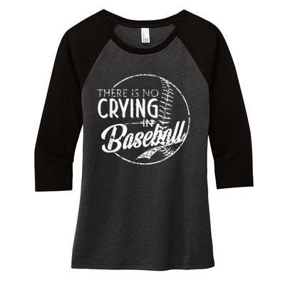 There Is No Crying In Baseball Sports Funny Baseball Women's Tri-Blend 3/4-Sleeve Raglan Shirt