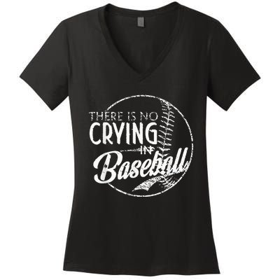 There Is No Crying In Baseball Sports Funny Baseball Women's V-Neck T-Shirt